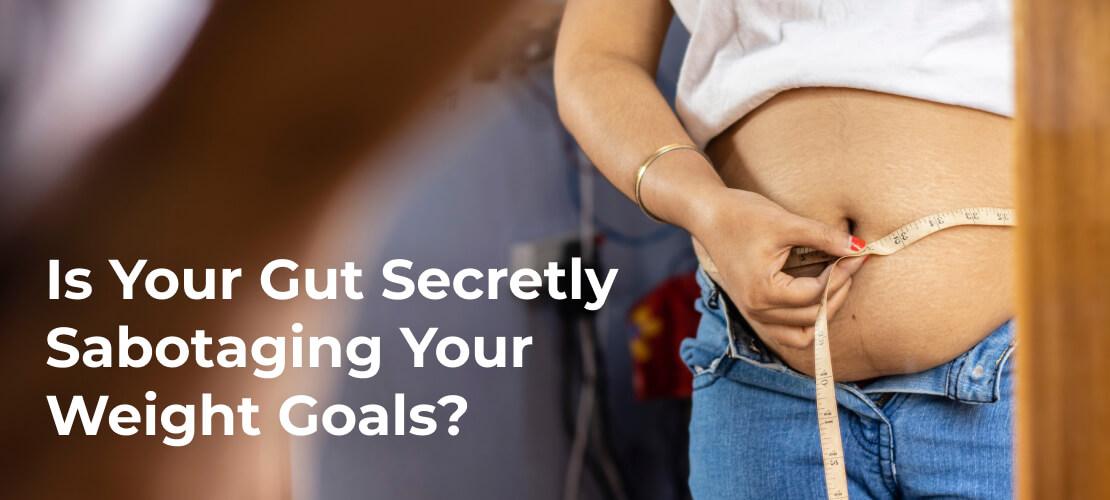 Can a Poor Gut Microbiome Cause Weight Gain or Loss?