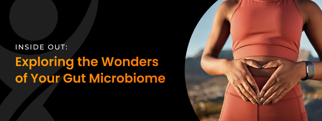 Exploring the Wonders of Your Gut Microbiome