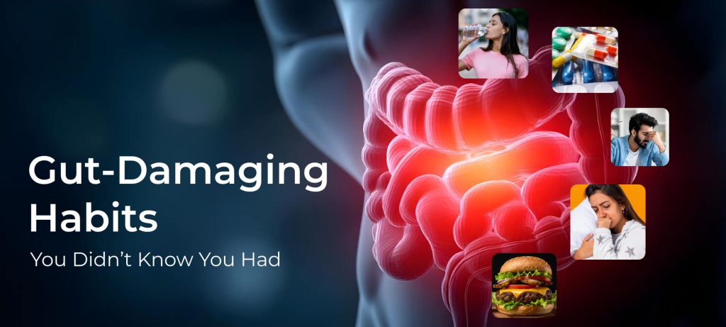 Top 10 Gut-Damaging Habits