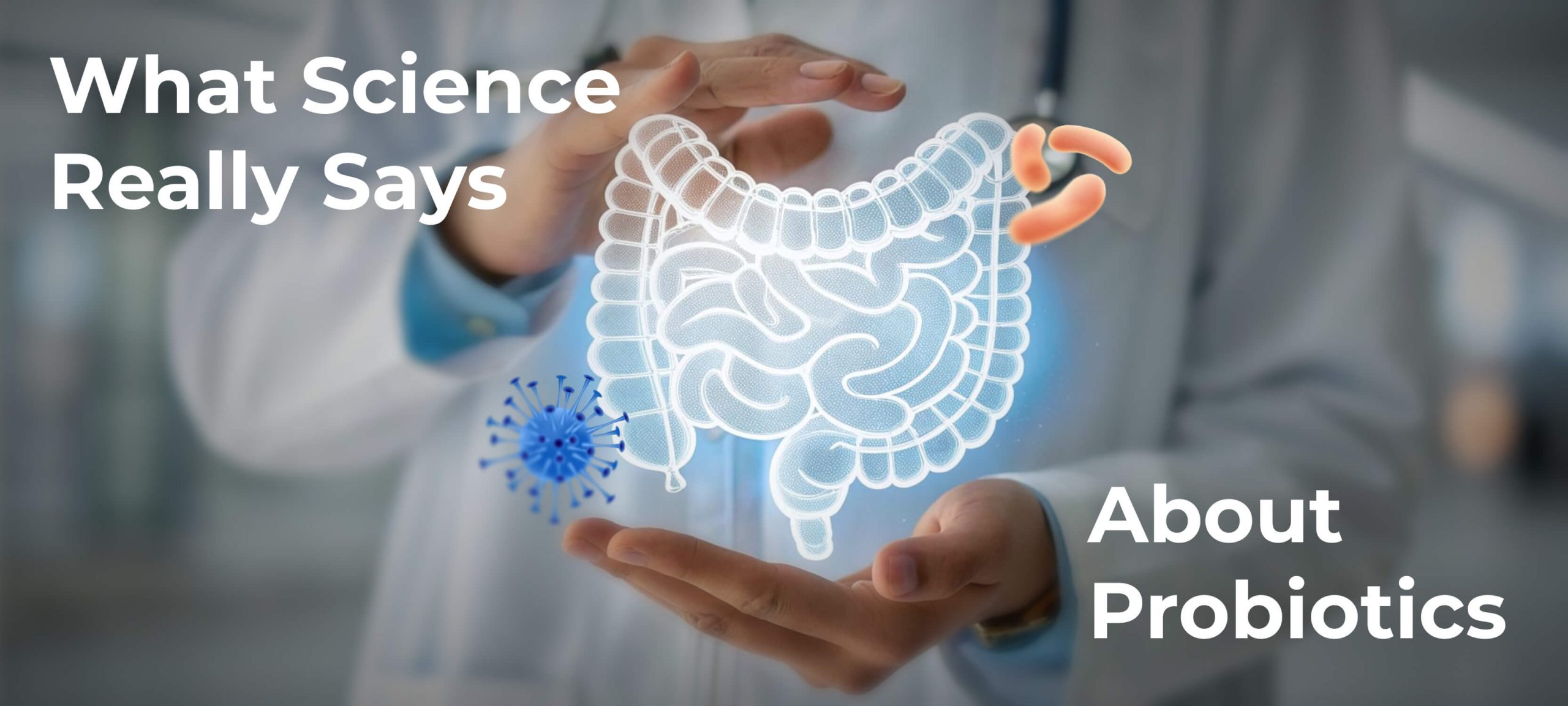 Probiotics Exposed: Science, Benefits & Gut Health